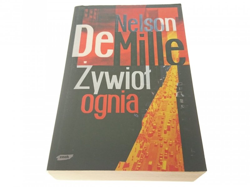 ŻYWIOŁ OGNIA - Nelson De Mille 2007