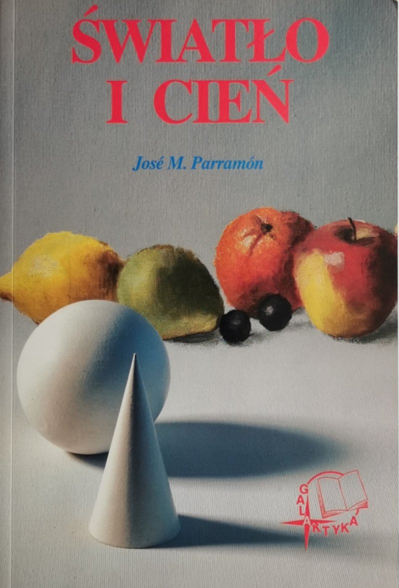 ŚWIATŁO I CIEŃ - Jose M. Parramon