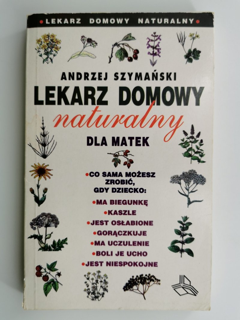 LEKARZ DOMOWY NATURALNY DLA MATEK - Andrzej Szymański