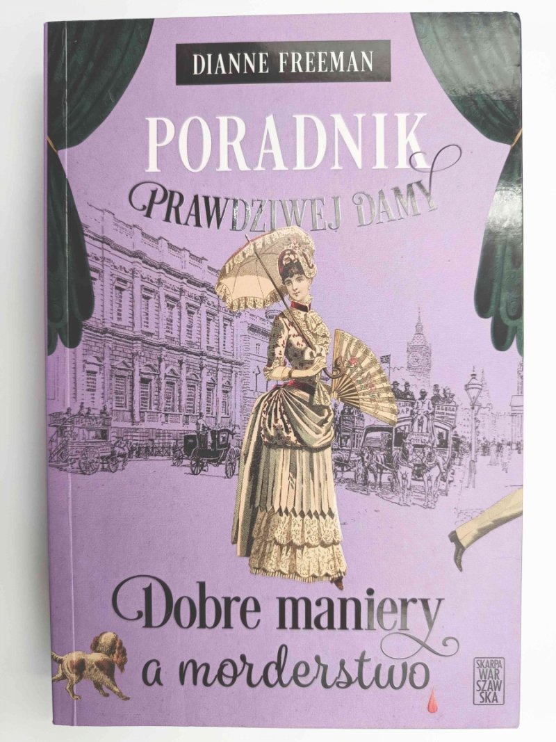 PORADNIK PRAWDZIWEJ DAMY – DOBRE MANIERY A MORDERSTWO - Dianne Feeman