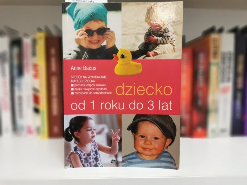 DZIECKO OD 1 ROKU DO 3 LAT - Anne Bacus