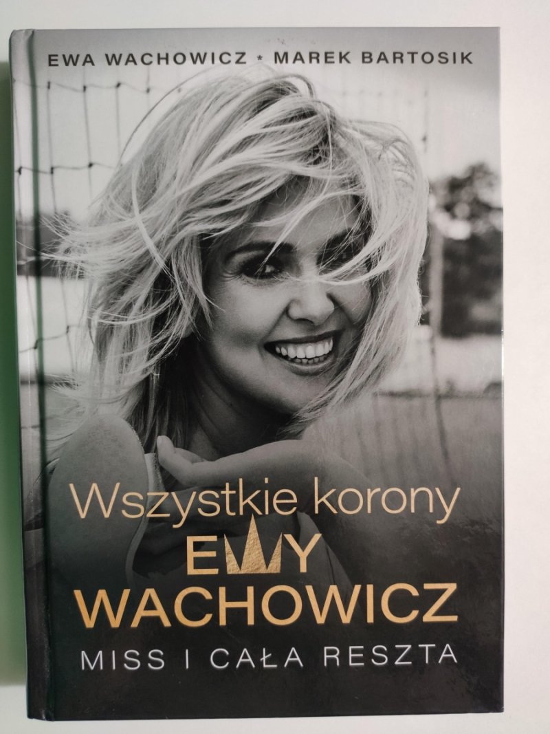 WSZYSTKIE KORONY EWY WACHOWICZ - Marek Bartosik