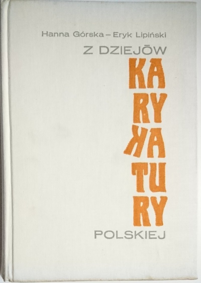 Z DZIEJÓW KARYKATURY POLSKIEJ - Hanna Górska 1977