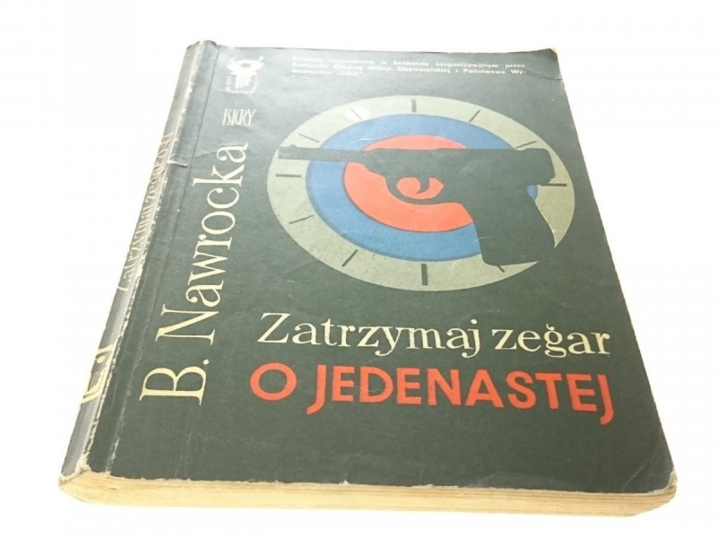 ZATRZYMAJ ZEGAR O JEDENASTEJ Barbara Nawrocka 1973