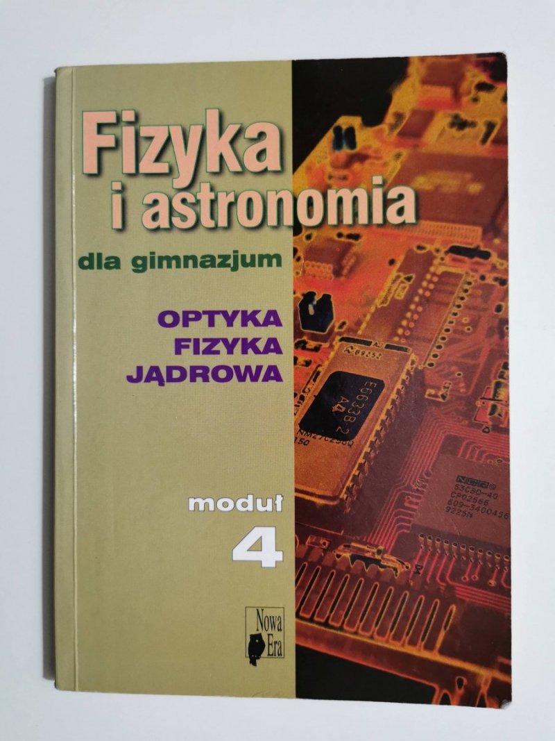 FIZYKA I ASTRONOMIA DLA GIMNAZJUM MODUŁ 4 OPTYKA FIZYKA JĄDROWA 2003