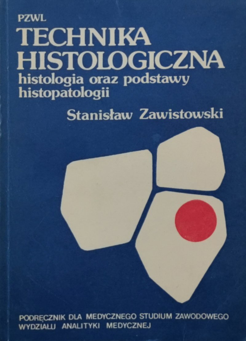 TECHNIKA HISTOLOGICZNA - Stanisław Zawistowski