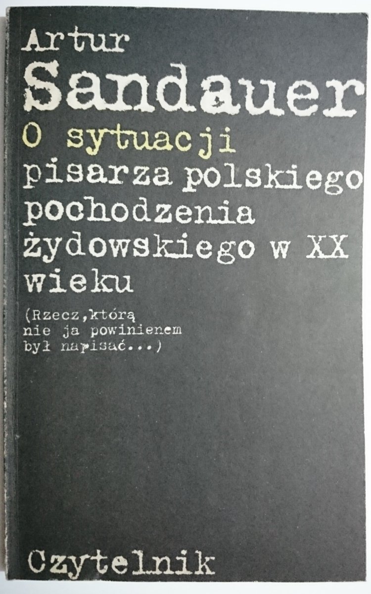 O SYTUACJI PISARZA POLSKIEGO POCHODZENIA ŻYDOWSKIEGO W XX WIEKU