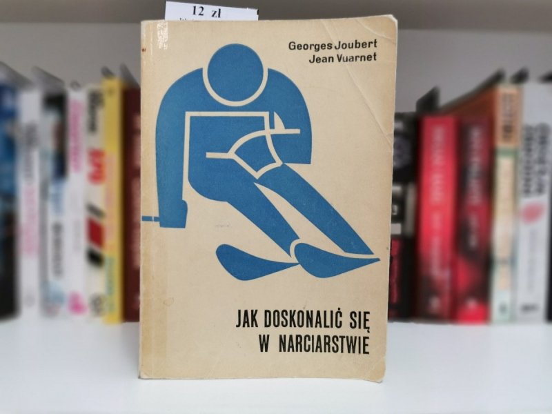 JAK DOSKONALIĆ SIĘ W NARCIARSTWIE - Georges Joubert