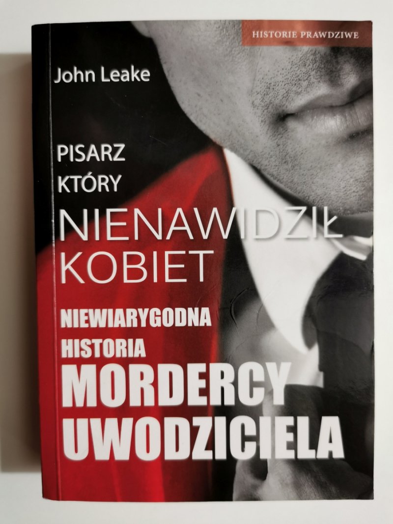 PISARZ KTÓRY NIENAWIDZIŁ KOBIET - John Leake