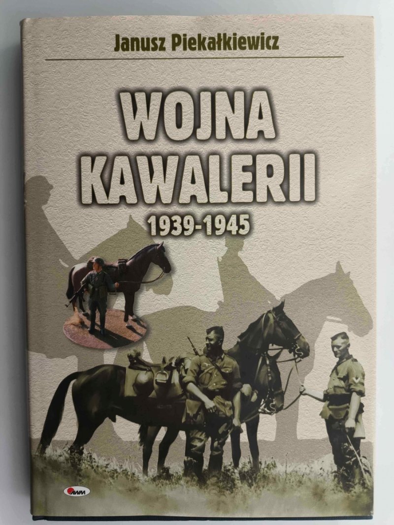 WOJNA KAWALERII - Janusz Piekałkiewicz