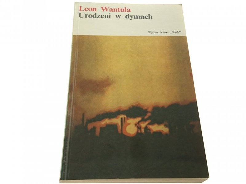 URODZENI W DYMACH - Leon Wantuła 1974