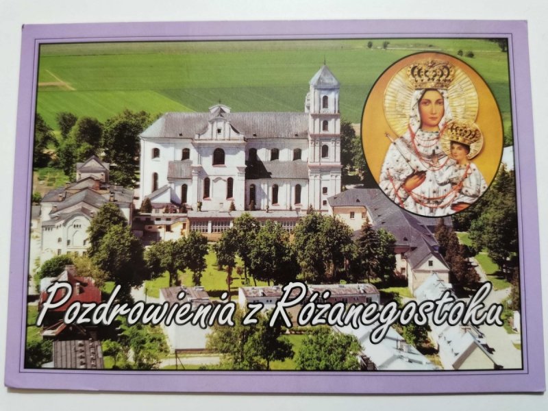 RÓŻANYSTOK. SANKTUARIUM MATKI BOŻEJ RÓŻANOSTOCKIEJ