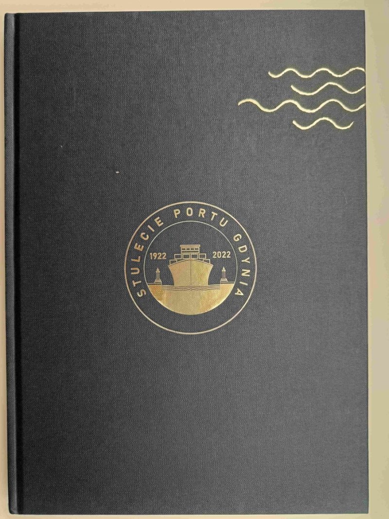 STULECIE PORTU GDYNIA 1922 – 2022 - Małgorzata Sokołowska