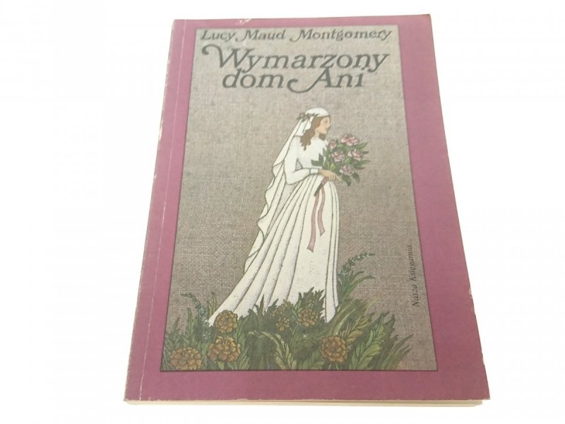 WYMARZONY DOM ANI - Lucy Maud Montgomery 1989