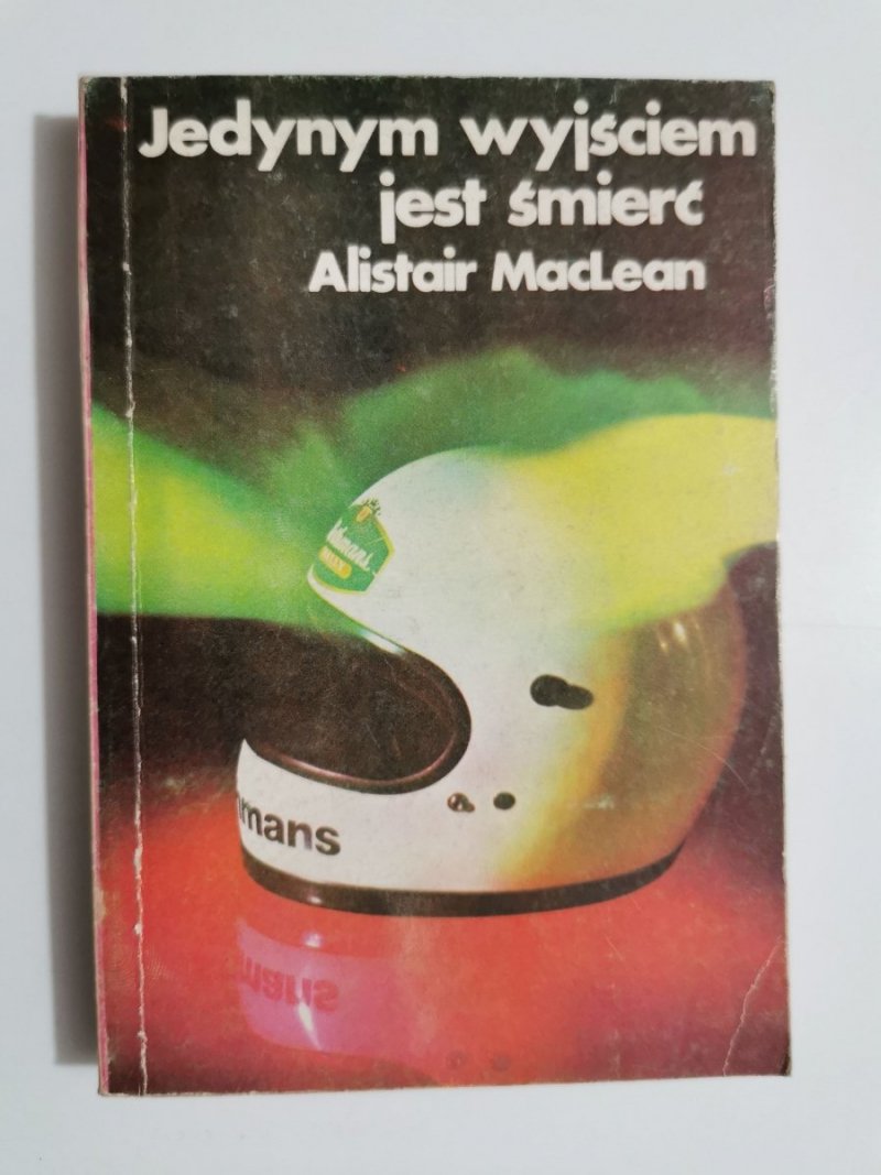 JEDYNYM WYJŚCIEM JEST ŚMIERĆ - Alistair MacLean 1988