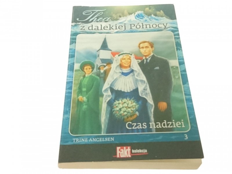 THEA Z DALEKIEJ PÓŁNOCY 3 CZAS NADZIEI - Angelsen