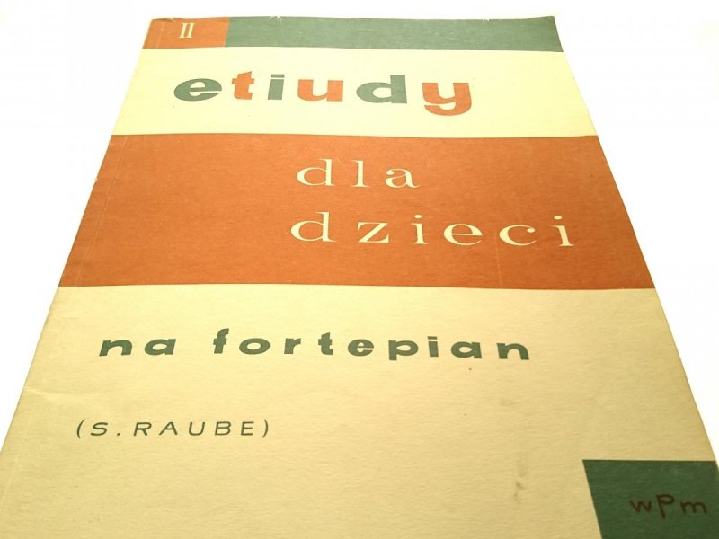 ETIUDY DLA DZIECI NA FORTEPIAN II - Raube 1961