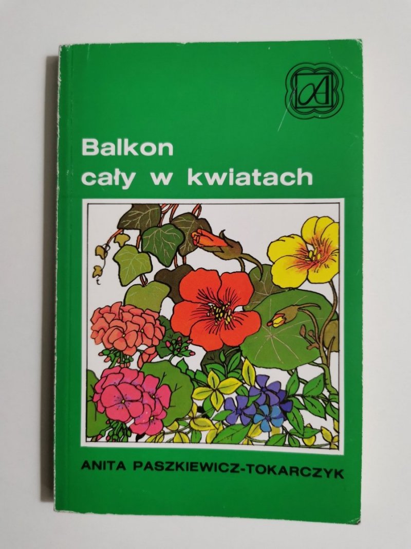 BALKON CAŁY W KWIATACH - Anita Paszkiewicz-Tokarczyk 1991