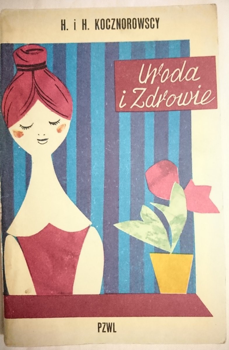URODA I ZDROWIE - H. i H. Kocznorowscy 1962