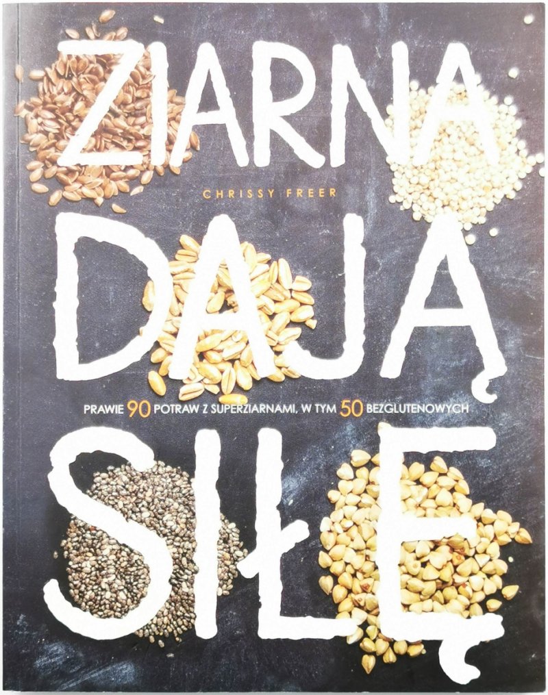 ZIARNA DAJĄ SIŁĘ - Chrissy Freer