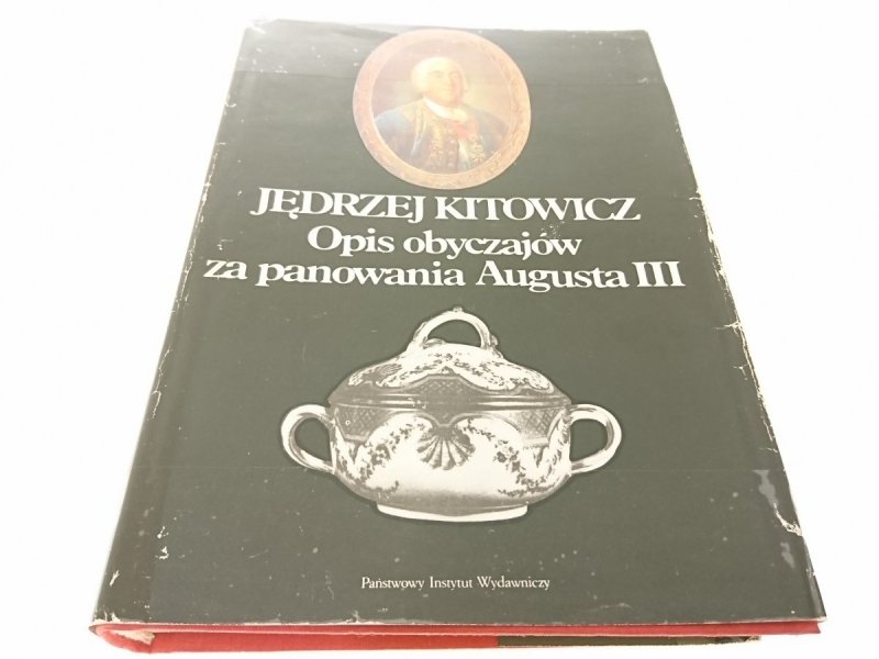 OPIS OBYCZAJÓW ZA PANOWANIA AUGUSTA III - Kitowicz
