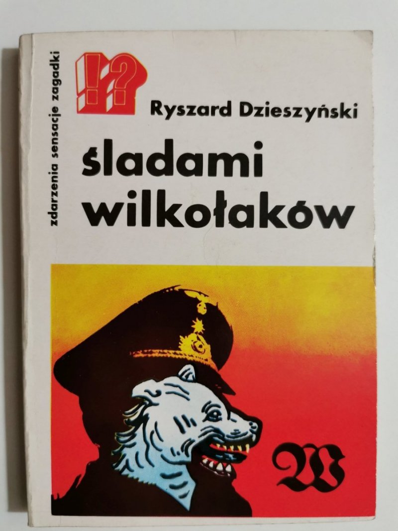 !? - ŚLADAMI WILKOŁAKÓW - Ryszard Dzieszyński 