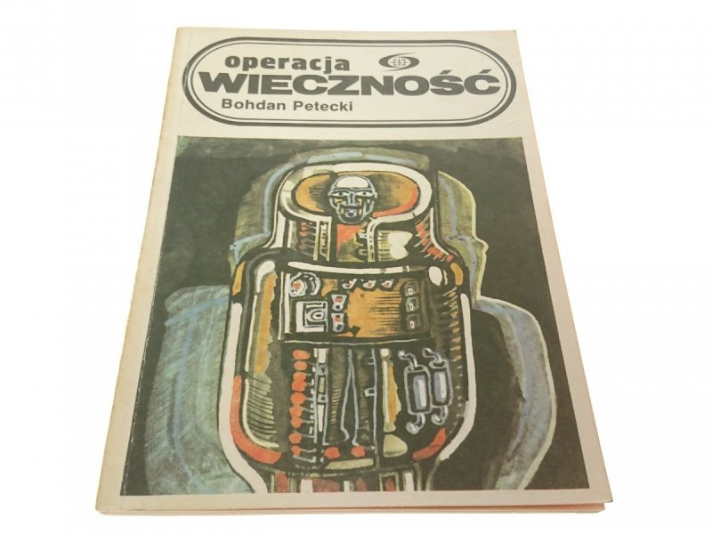 OPERACJA WIECZNOŚĆ - Bohdan Petecki (1988)