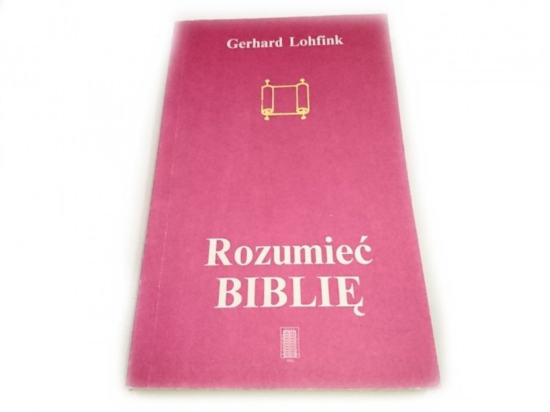 ROZUMIEĆ BIBLIĘ - Gerhard Lohfink 1987