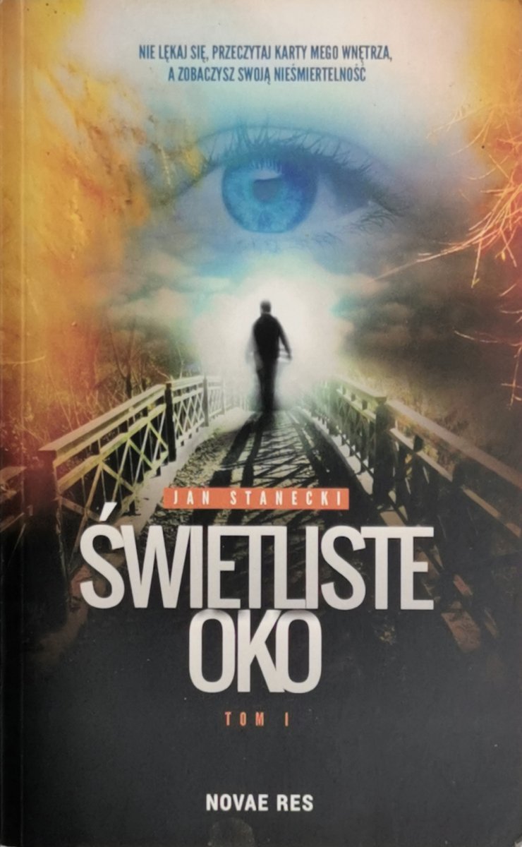 ŚWIETLISTE OKO TOM I  - Jan Stanecki