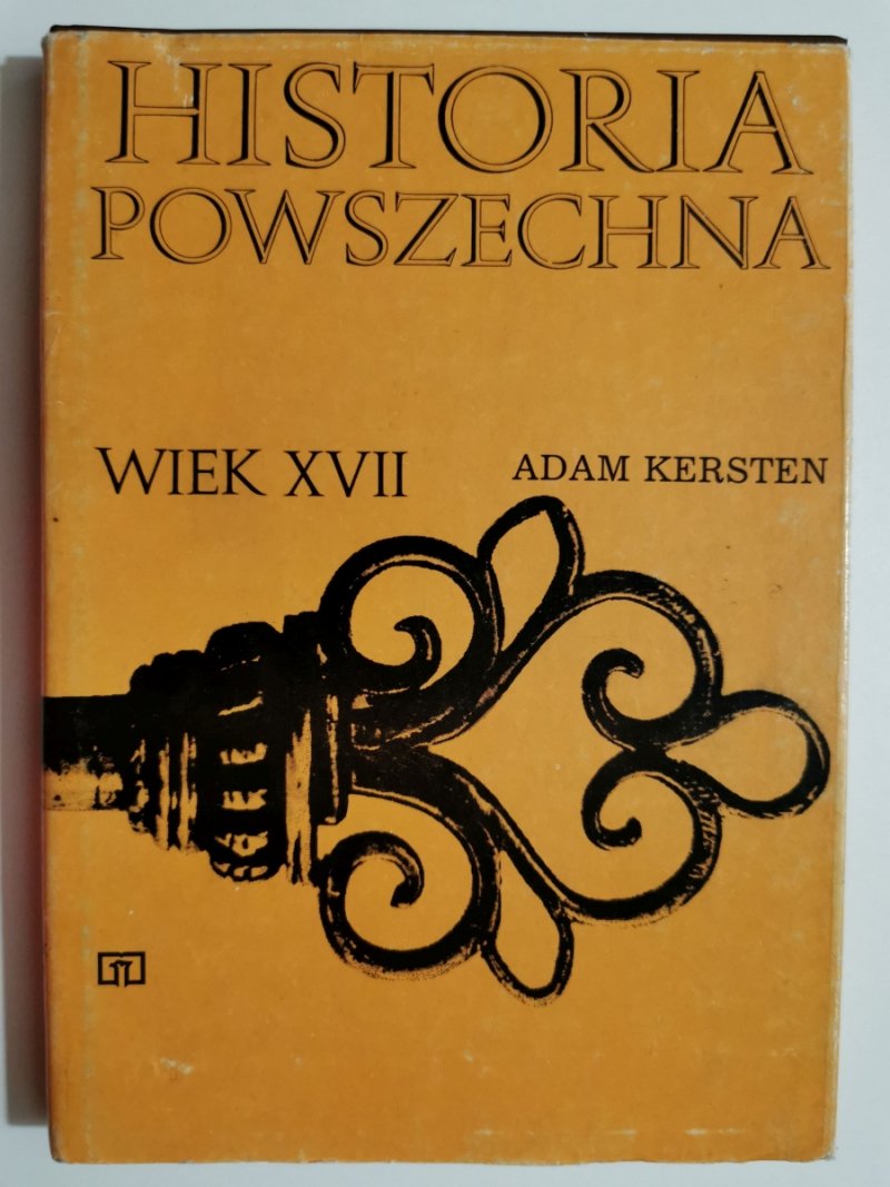HISTORIA POWSZECHNA WIEK XVII - Adam Kersten