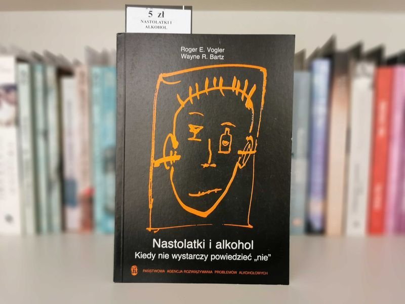 Nastolatki i alkohol - Roger E. Vogler