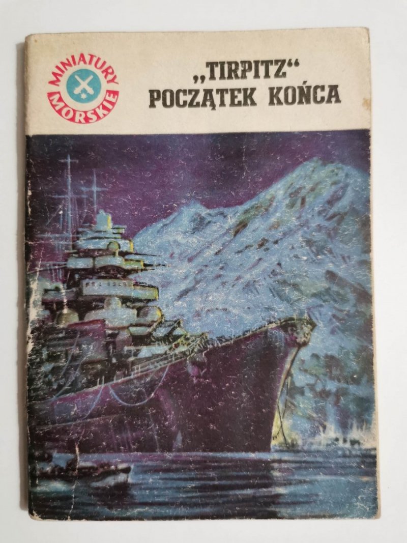 MINIATURY MORSKIE. TIRPITZ POCZĄTEK KOŃCA - Jan Nowak 1960
