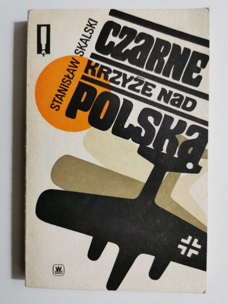 CZARNE KRZYŻE NAD POLSKĄ - Stanisław Skalski 