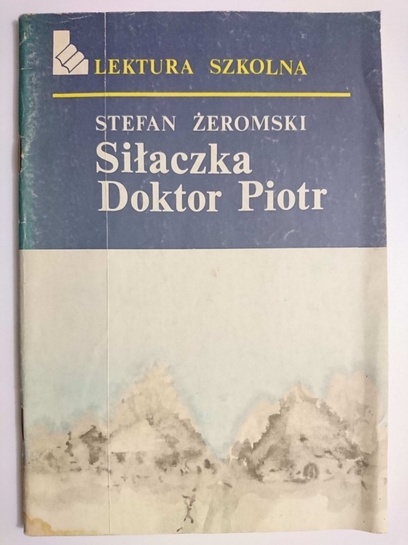 SIŁACZKA; DOKTOR PIOTR - Stefan Żeromski 1986