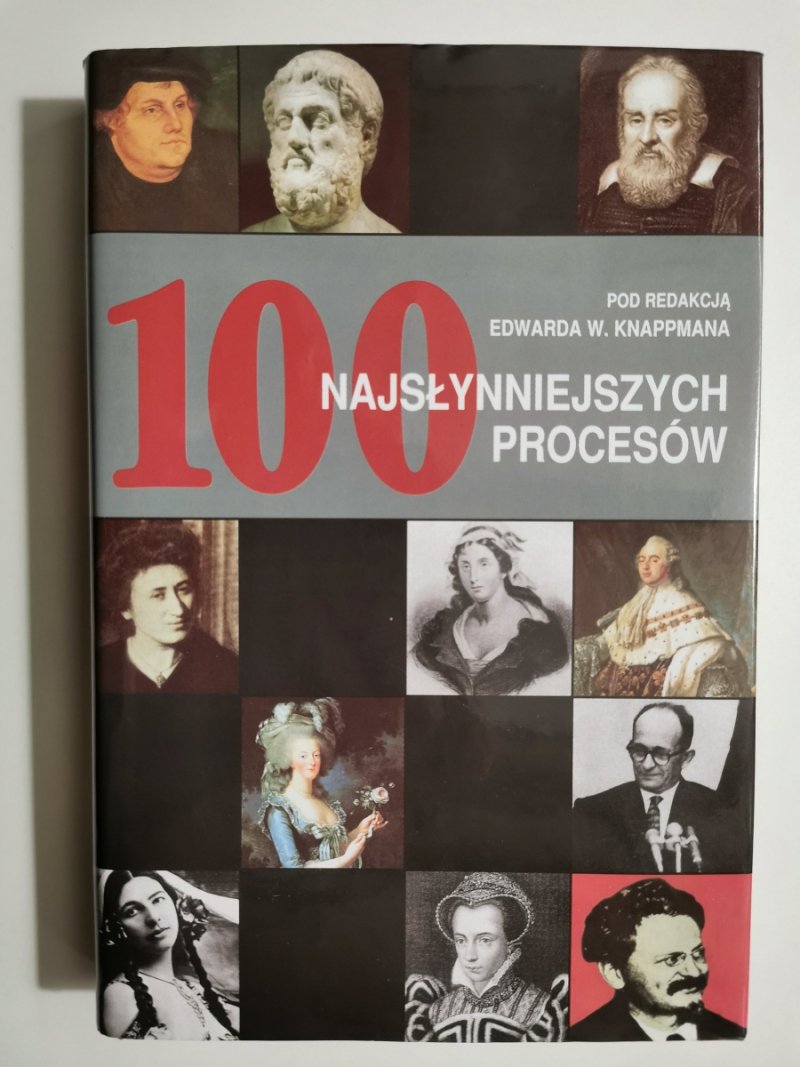 100 NAJSŁYNNIEJSZYCH PROCESÓW - Red. Edward W. Knappman