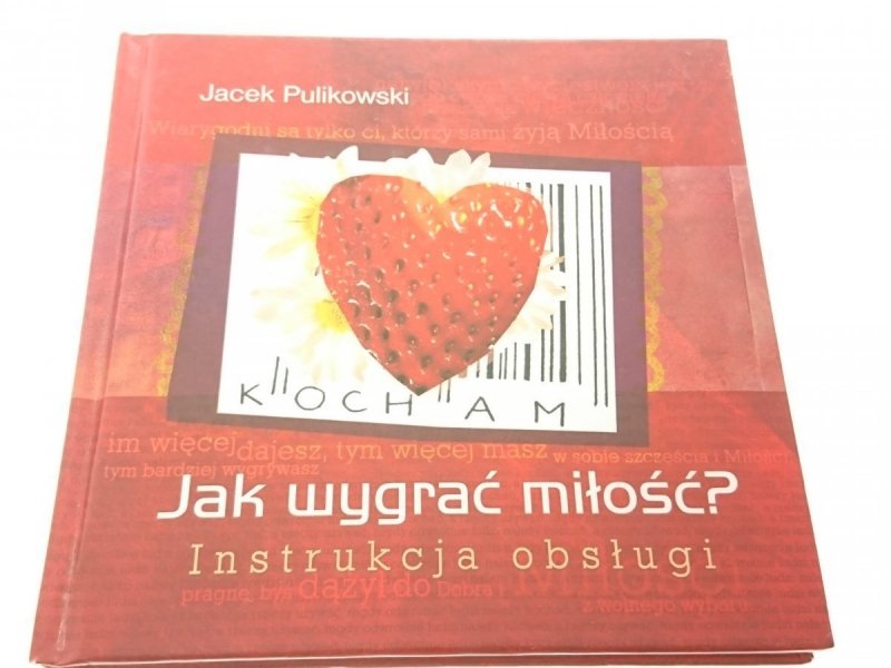 JAK WYGRAĆ MIŁOŚĆ? INSTRUKCJA OBSŁUGI - Pulikowski