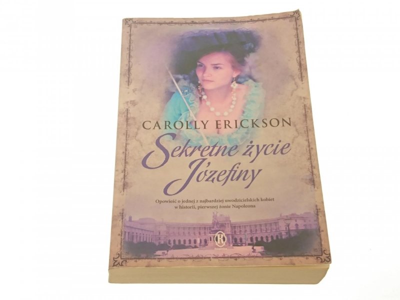 SEKRETNE ŻYCIE JÓZEFINY - Carolly Erickson 2014