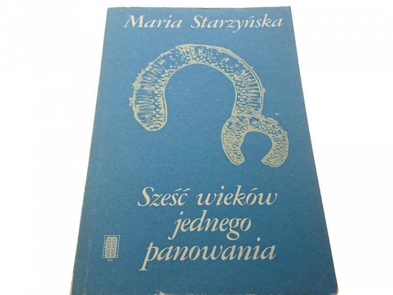 SZEŚĆ WIEKÓW JEDNEGO PANOWANIA - Starzyńska 1982