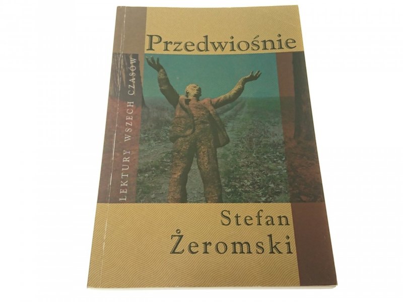 PRZEDWIOŚNIE - Stefan Żeromski 2006