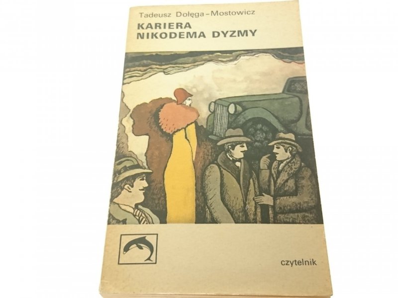KARIERA NIKODEMA DYZMY - Dołęga-Mostowicz 1972