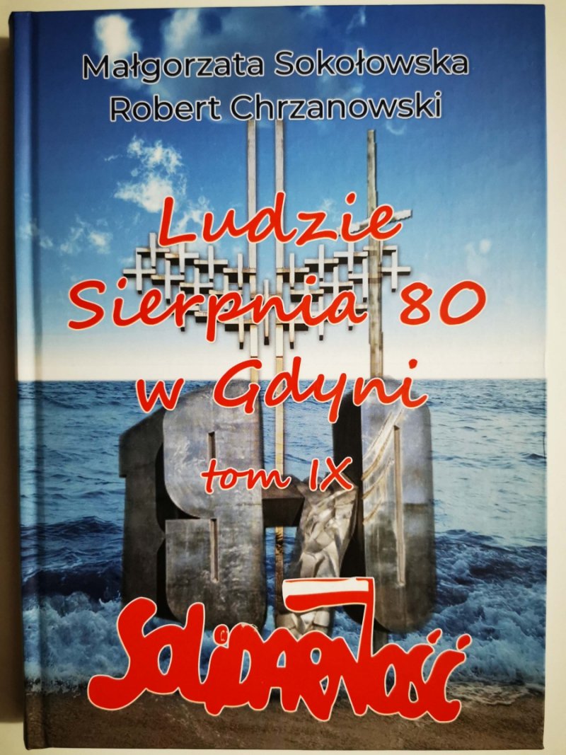 LUDZIE SIERPNIA 80 W GDYNI TOM IX - Małgorzata Sokołowska