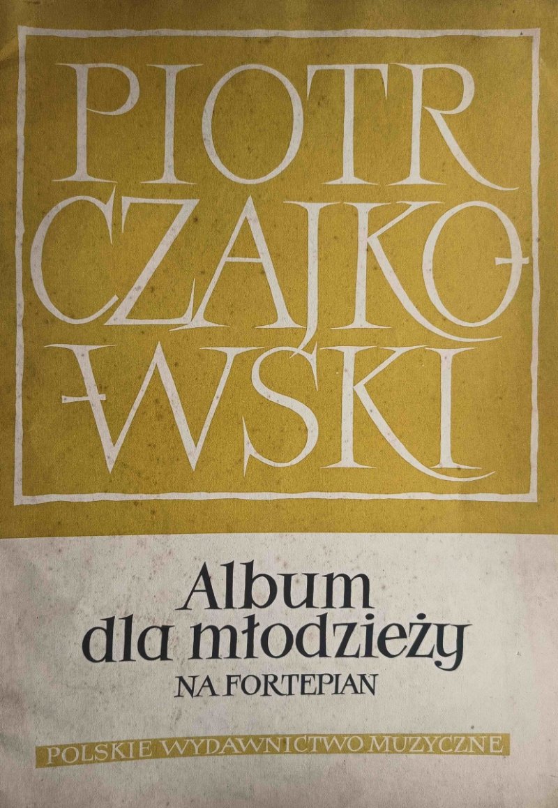 ALBUM DLA MŁODZIEŻY NA FORTEPIAN - Piotr Czajkowski