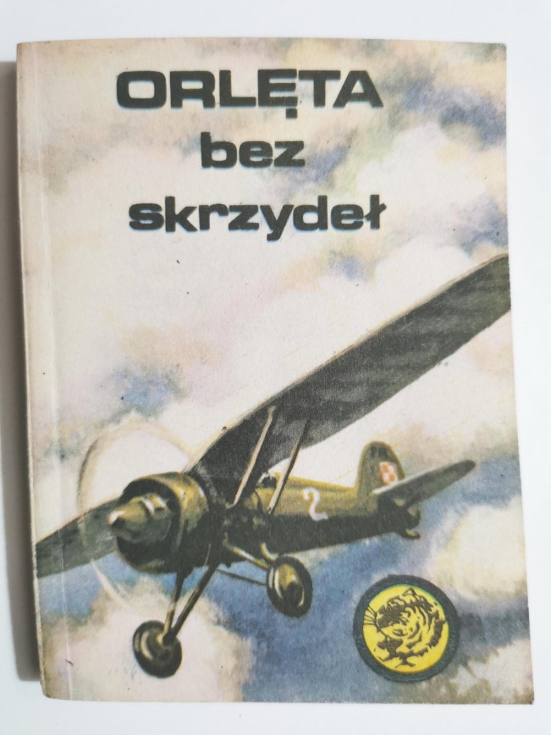 ŻÓŁTY TYGRYS. ORLĘTA BEZ SKRZYDEŁ - Gogdan Zakrzyrzewski