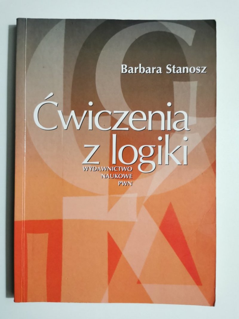 ĆWICZENIA Z LOGIKI - Barbara Stanosz 