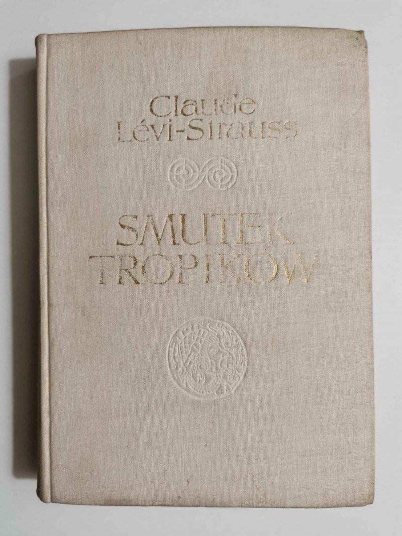 SMUMTEK TROPIKÓW - Claude Levi-Strauss 1960