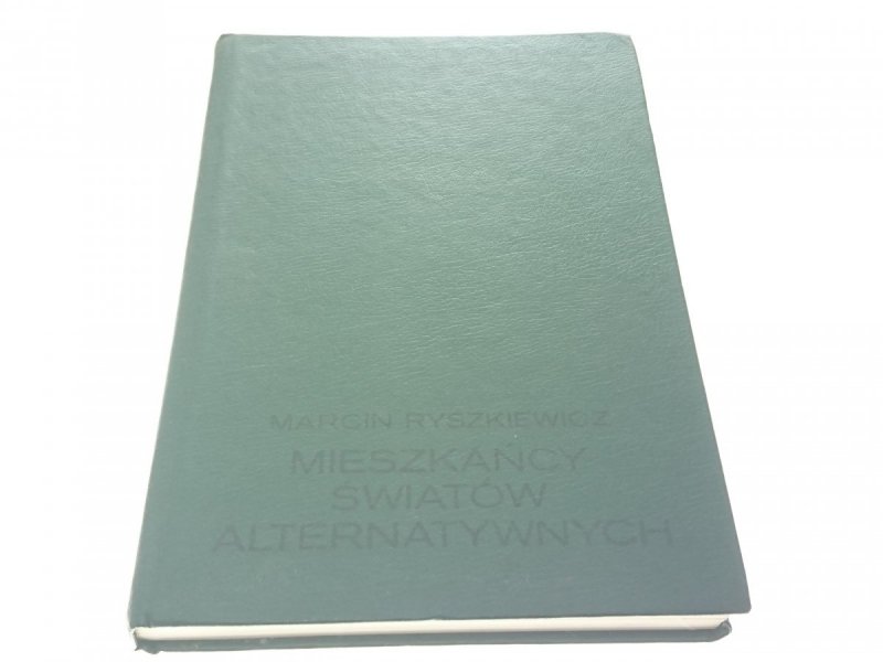 MIESZKAŃCY ŚWIATÓW ALTERNATYWNYCH Ryszkiewicz 1987