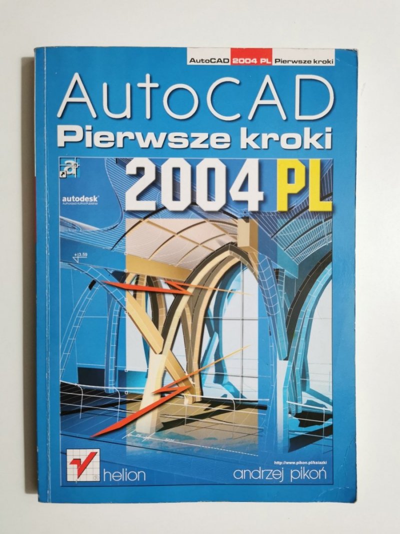 AUTO CAD. PIERWSZE KROKI 2004 PL - Andrzej Pikoń 