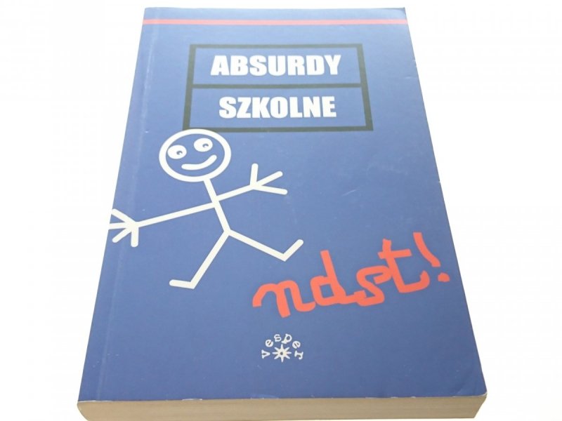 ABSURDY SZKOLNE. NDST! - Ewa Rychlewska 2008