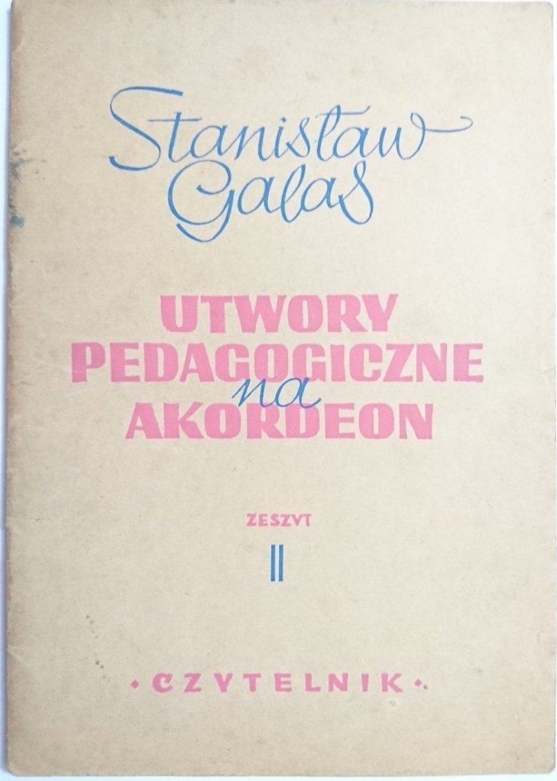 UTWORY PEDAGOGICZNE NA AKORDEON. ZESZYT II - Stanisław Galas 1952