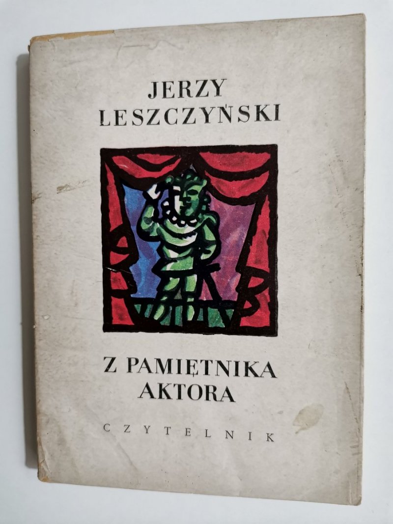 Z PAMIĘTNIKA AKTORA - Jerzy Leszczyński 1958